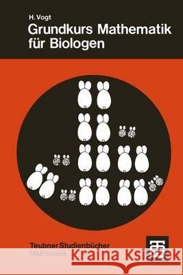 Grundkurs Mathematik Für Biologen Vogt, Herbert 9783519120650 Vieweg+Teubner