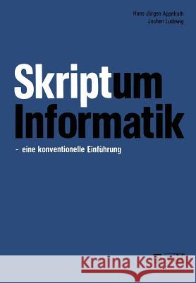 Skriptum Informatik: -- Eine Konventionelle Einführung Appelrath, Hans-Jürgen 9783519121534 Vieweg+teubner Verlag