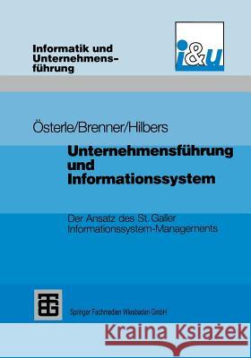 Unternehmensführung Und Informationssystem: Der Ansatz Des St. Galler Informationssystem-Managements Österle, Hubert 9783519121848 Springer