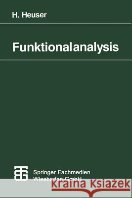 Funktionalanalysis: Theorie Und Anwendung Dr Rer Nat Harro Heuser 9783519122067 Vieweg+teubner Verlag