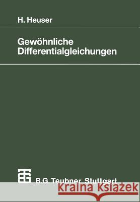 Gewöhnliche Differentialgleichungen: Einführung in Lehre Und Gebrauch Heuser, Harro 9783519122272 Springer