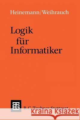 Logik Für Informatiker: Eine Einführung Heinemann, Bernhard 9783519122487