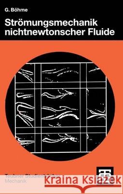 Strömungsmechanik Nichtnewtonscher Fluide Böhme, Gert 9783519123545