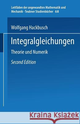 Integralgleichungen: Theorie Und Numerik Wolfgang Hackbusch 9783519123705