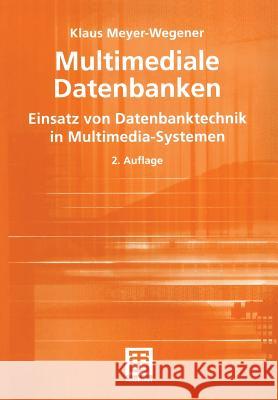 Multimediale Datenbanken: Einsatz Von Datenbanktechnik in Multimedia-Systemen Meyer-Wegener, Klaus 9783519124191 Vieweg+teubner Verlag