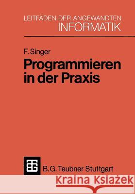 Programmieren in Der Praxis Friedemann Singer 9783519124580