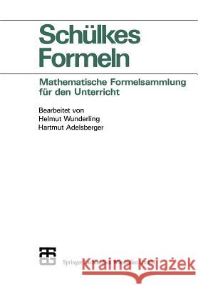 Schülkes Formeln: Mathematische Formelsammlung Für Den Unterricht Adelsberger, Hartmut 9783519125013