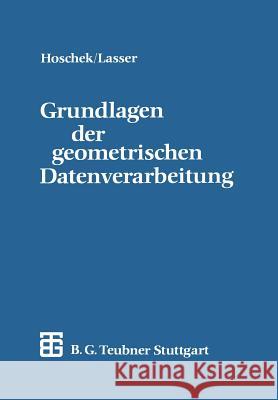 Grundlagen Der Geometrischen Datenverarbeitung Hoschek, Josef 9783519129622 Vieweg+teubner Verlag