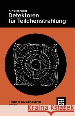 Detektoren Für Teilchestrahlung Kleinknecht, Konrad 9783519130581