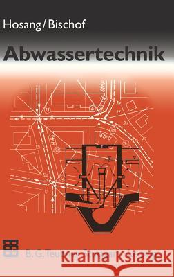 Abwassertechnik Wilhelm Hosang Wolfgang Bischof 9783519152477 Vieweg+teubner Verlag