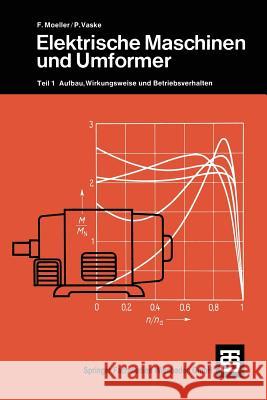 Elektrische Maschinen Und Umformer: Teil 1 Aufbau, Wirkungsweise Und Betriebsverhalten Vaske, Paul 9783519164012