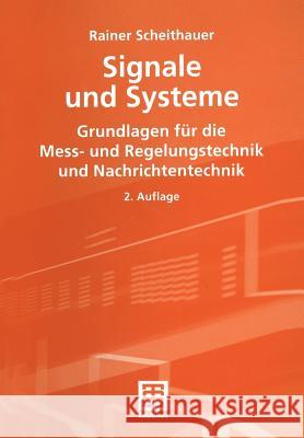 Signale Und Systeme: Grundlagen Für Die Mess- Und Regelungstechnik Und Nachrichtentechnik Scheithauer, Gabriele 9783519164258