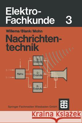 Elektro-Fachkunde: 3: Nachrichtentechnik Helmuth Willems Hans Mohn Dieter Blank 9783519168072 Vieweg+teubner Verlag