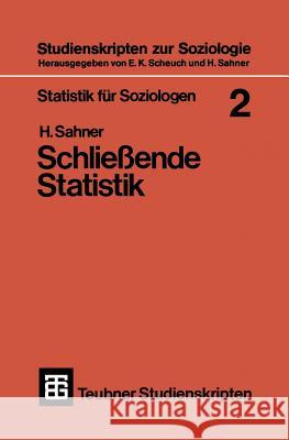 Statistik Für Soziologen 2: Schließende Statistik Sahner, Heinz 9783519200239