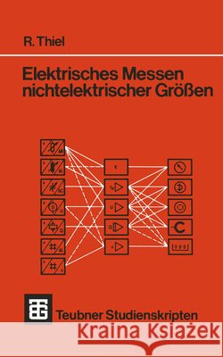 Elektrisches Messen Nichtelektrischer Größen Thiel, Roman 9783519200673