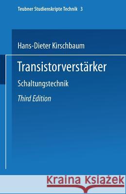 Transistorverstärker: Schaltungstechnik Kirschbaum, Hans-Dieter 9783519200765 Vieweg+teubner Verlag