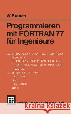 Programmieren Mit FORTRAN 77 Für Ingenieure Brauch, Wolfgang 9783519200949 Vieweg+teubner Verlag