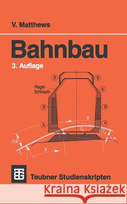 Bahnbau Volker Matthews 9783519201137 Vieweg+teubner Verlag