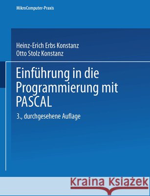 Einführung in Die Programmierung Mit Pascal Erbs, Heinz-Erich 9783519225065 Vieweg+teubner Verlag