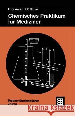 Chemisches Praktikum Für Mediziner Aurich, Hans Günter 9783519235132 Vieweg+teubner Verlag