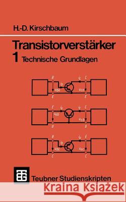 Transistorverstärker: Technische Grundlagen Kirschbaum, Hans-Dieter 9783519300625 Vieweg+teubner Verlag