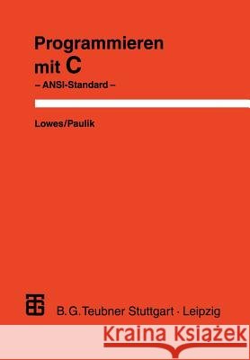 Programmieren Mit C: Ansi-Standard Lowes, Martin 9783519322863