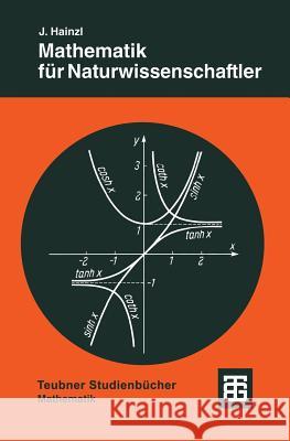 Mathematik Für Naturwissenschaftler Hainzl, Josef 9783519323266 Vieweg+teubner Verlag