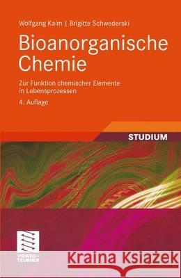 Bioanorganische Chemie: Zur Funktion Chemischer Elemente in Lebensprozessen Kaim, Wolfgang 9783519335054 Vieweg+Teubner