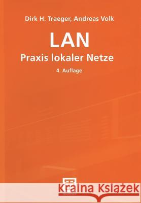 LAN Praxis Lokaler Netze Traeger, Dirk H. Volk, Andreas  9783519361893 Vieweg+Teubner