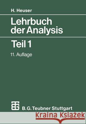 Lehrbuch Der Analysis: Teil 1 Heuser, Harro 9783519422310 Springer