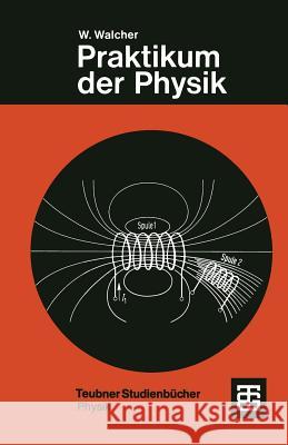 Praktikum Der Physik Walcher, Wilhelm 9783519430162