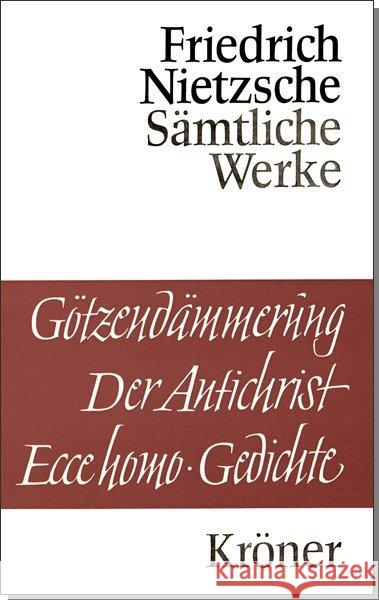 Gotzendammerung Der Antichrist Ecce Homo Gedichte Friedrich Wilhelm Nietzsche 9783520077080 Alfred Kroner Verlag GmbH & Co KG