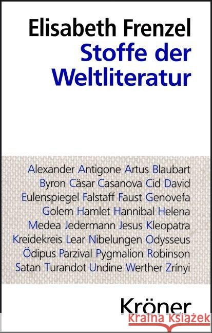 Stoffe der Weltliteratur : Ein Lexikon dichtungsgeschichtlicher Längsschnitte Frenzel, Elisabeth Grammetbauer, Sybille  9783520300102