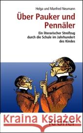 Vom Pauker zum Pädagogen : Ein literarischer Streifzug durch die Schule im 'Jahrhundert des Kindes' Neumann, Helga; Neumann, Manfred 9783520408013