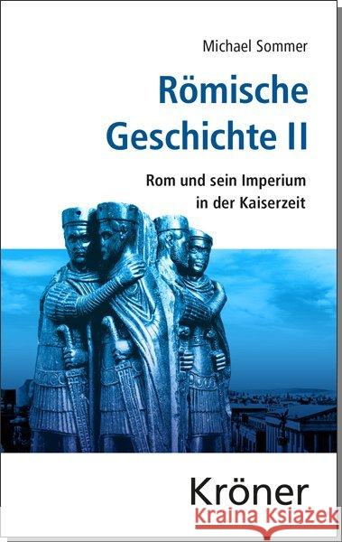 Römische Geschichte. Bd.2 : Rom und sein Imperium in der Kaiserzeit Sommer, Michael 9783520458025