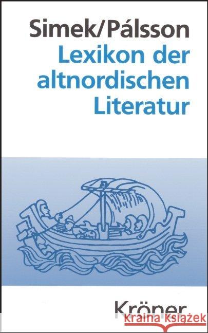 Lexikon der altnordischen Literatur : Die mittelalterliche Literatur Norwegens und Islands Simek, Rudolf Palsson, Herman  9783520490025 Kröner