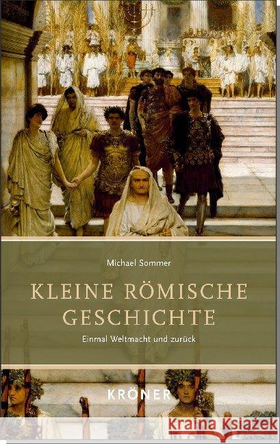 Kleine Römische Geschichte : Einmal Weltmacht und zurück Sommer, Michael 9783520517012
