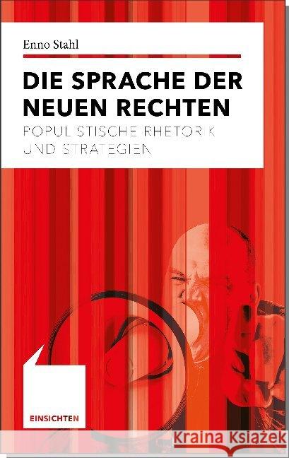 Die Sprache der Neuen Rechten : Populistische Rhetorik und Strategien Stahl, Enno 9783520721013 Kröner
