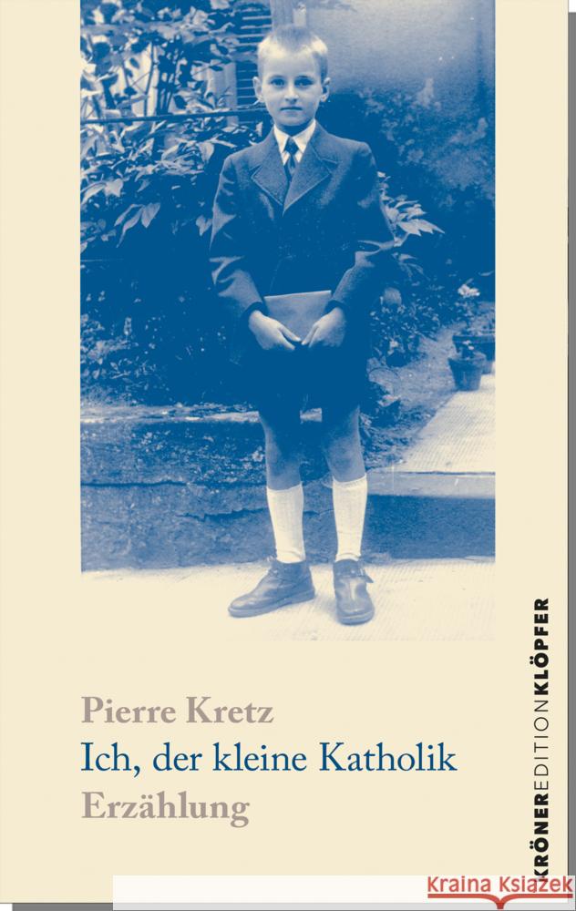Ich, der kleine Katholik Kretz, Pierre 9783520770042 Kröner