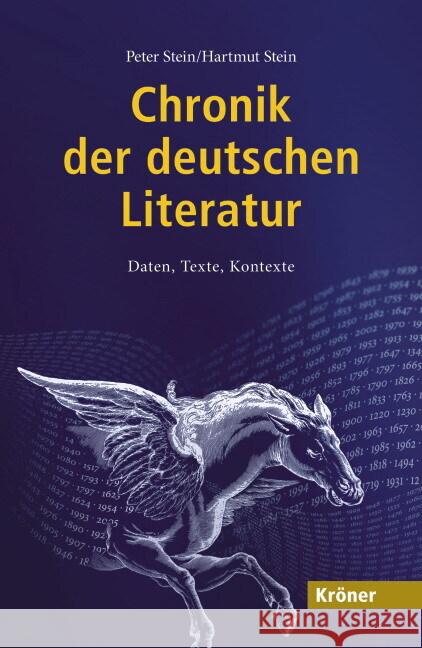 Chronik der deutschen Literatur : Daten, Texte, Kontexte Stein, Peter; Stein, Hartmut 9783520847010