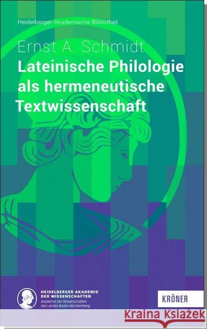 Lateinische Philologie als hermeneutische Textwissenschaft Schmidt, Ernst A. 9783520900005 Kröner