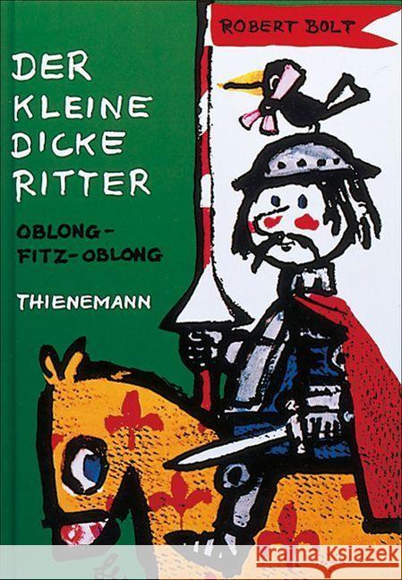 Der kleine dicke Ritter Oblong-Fitz-Oblong : Nacherz. v. Carl Mandelartz Bolt, Robert   9783522170260