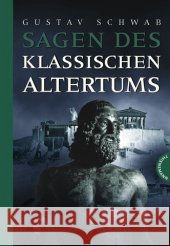Sagen des klassischen Altertums : Hrsg. u. bearb. v. Sonja Hartl Schwab, Gustav   9783522179133 Thienemann Verlag