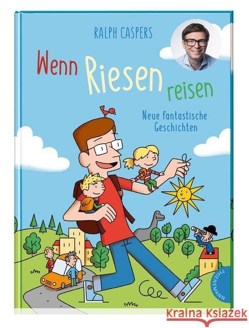 Wenn Riesen reisen : Neue fantastische Geschichten Caspers, Ralph 9783522185134 Thienemann Verlag