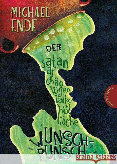 Der satanarchäolügenialkohöllische Wunschpunsch : Ausgezeichnet mit dem Zürcher Kinderbuchpreis 'La vache qui lit' 1990 Ende, Michael 9783522185202