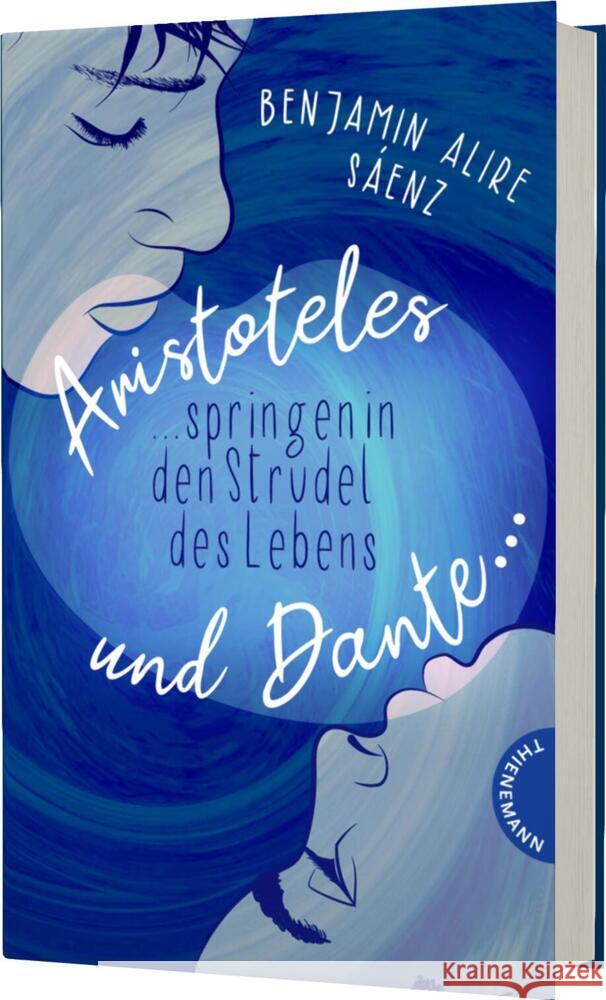 Ari und Dante 2: Aristoteles und Dante springen in den Strudel des Lebens Sáenz, Benjamin Alire 9783522202824