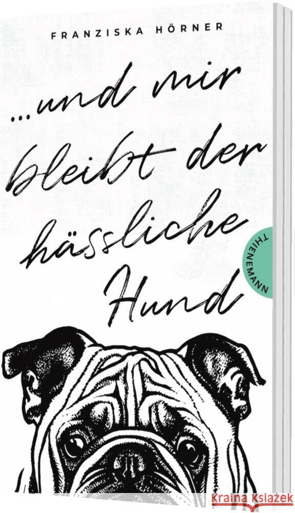 Und mir bleibt der hässliche Hund Hörner, Franziska 9783522204019