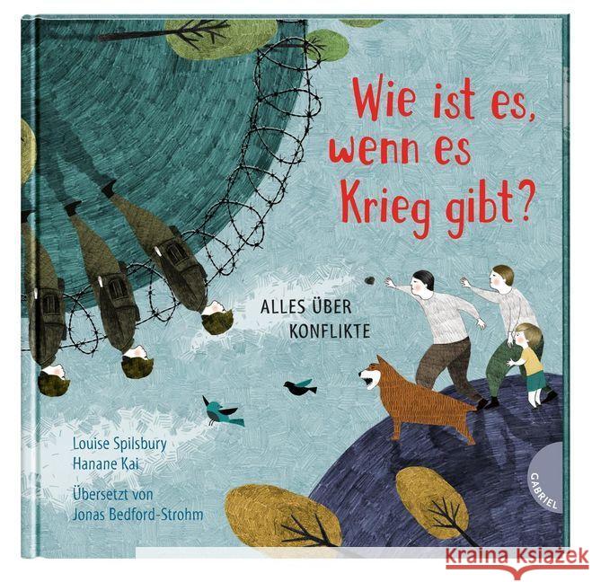 Wie ist es, wenn es Krieg gibt? : Alles über Konflikte Spilsbury, Louise 9783522305341 Gabriel in der Thienemann-Esslinger Verlag Gm