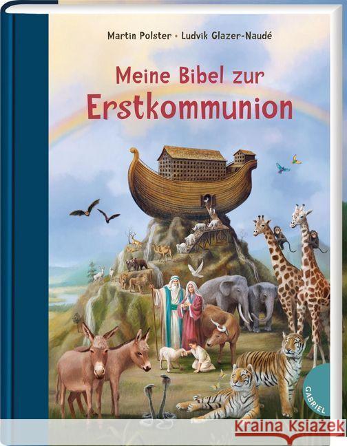 Meine Bibel zur Erstkommunion Polster, Martin 9783522305464 Gabriel in der Thienemann-Esslinger Verlag Gm