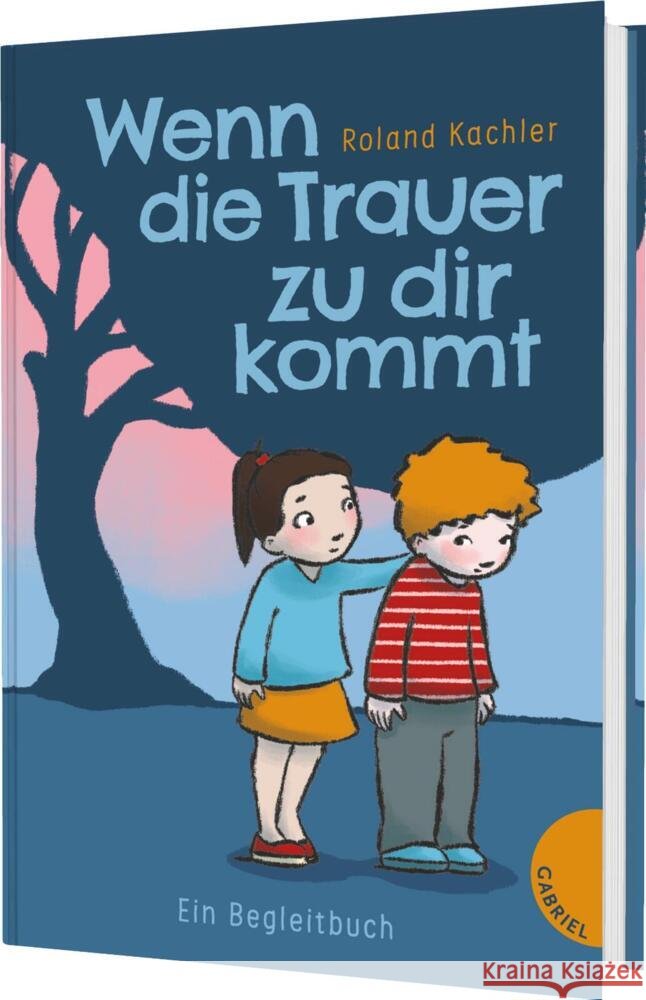 Wenn die Trauer zu dir kommt Kachler, Roland 9783522307635 Gabriel in der Thienemann-Esslinger Verlag Gm